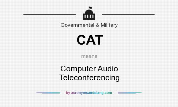 What does CAT mean? It stands for Computer Audio Teleconferencing