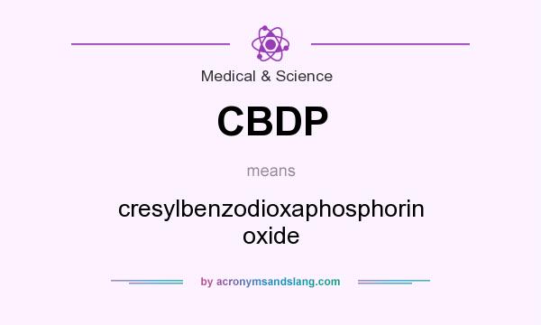 What does CBDP mean? It stands for cresylbenzodioxaphosphorin oxide
