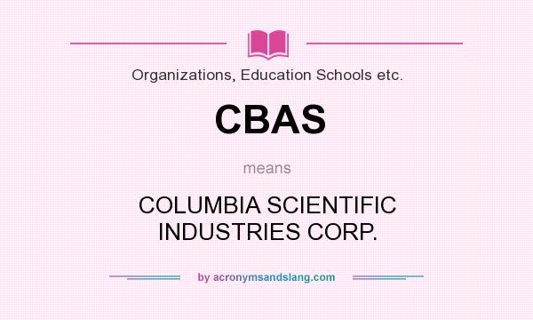 What does CBAS mean? It stands for COLUMBIA SCIENTIFIC INDUSTRIES CORP.