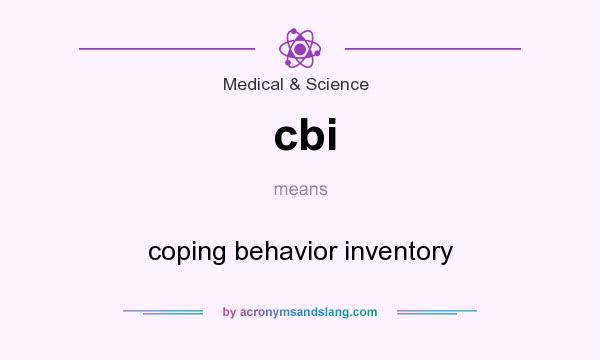 What does cbi mean? It stands for coping behavior inventory
