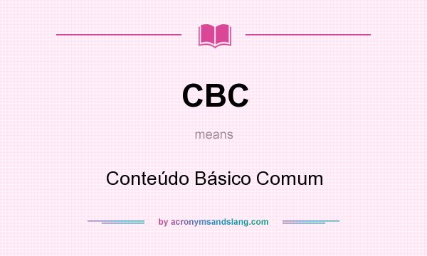 What does CBC mean? It stands for Conteúdo Básico Comum