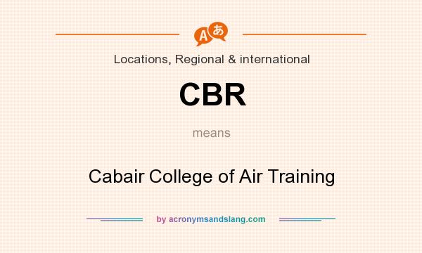 What does CBR mean? It stands for Cabair College of Air Training