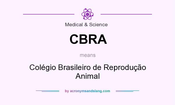 What does CBRA mean? It stands for Colégio Brasileiro de Reprodução Animal