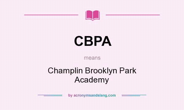 What does CBPA mean? It stands for Champlin Brooklyn Park Academy