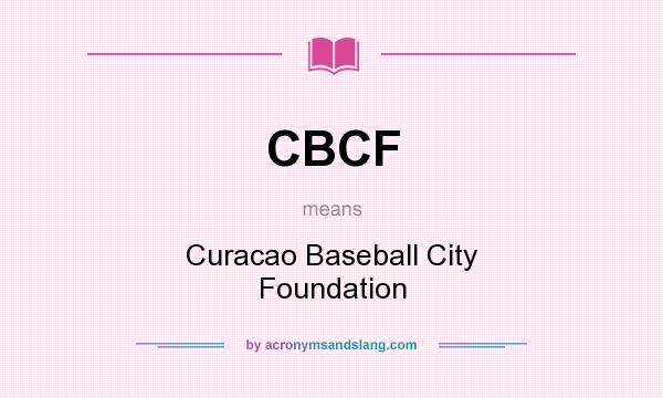 What does CBCF mean? It stands for Curacao Baseball City Foundation
