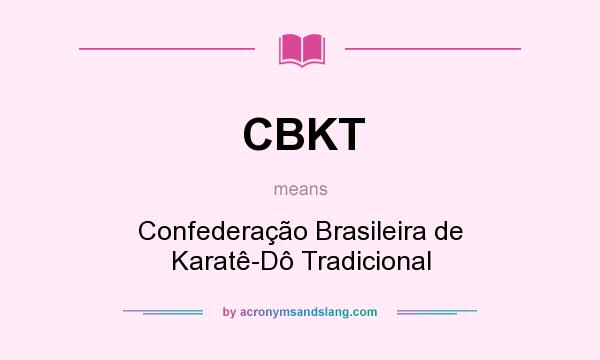 What does CBKT mean? It stands for Confederação Brasileira de Karatê-Dô Tradicional