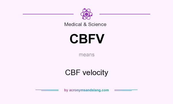 What does CBFV mean? It stands for CBF velocity