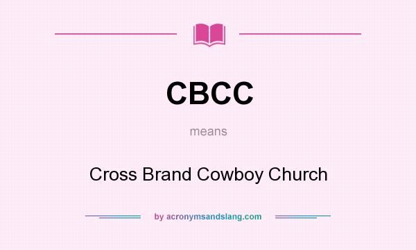 What does CBCC mean? It stands for Cross Brand Cowboy Church