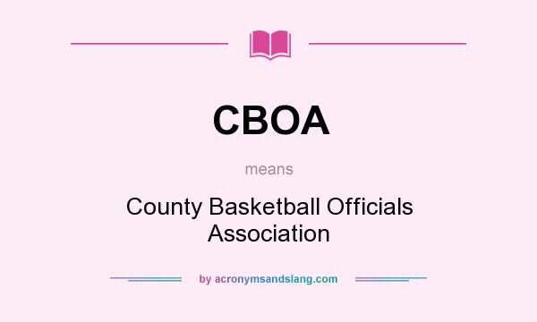 What does CBOA mean? It stands for County Basketball Officials Association