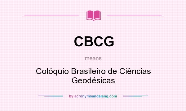 What does CBCG mean? It stands for Colóquio Brasileiro de Ciências Geodésicas
