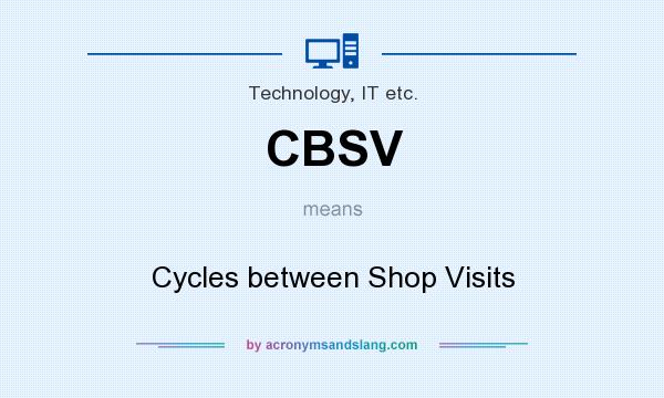 What does CBSV mean? It stands for Cycles between Shop Visits