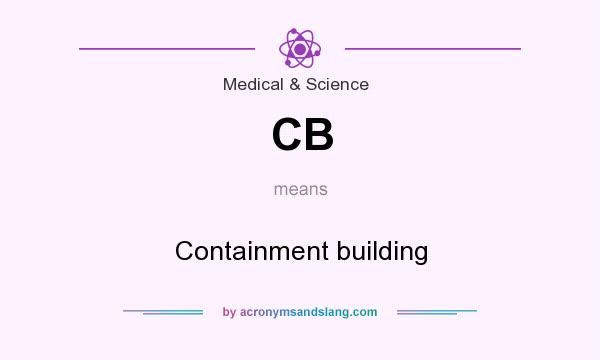 What does CB mean? It stands for Containment building