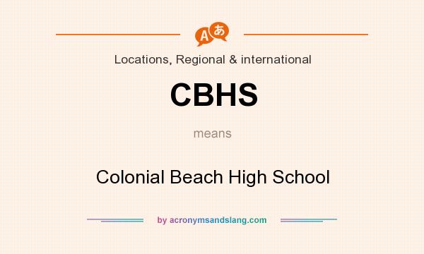 What does CBHS mean? It stands for Colonial Beach High School