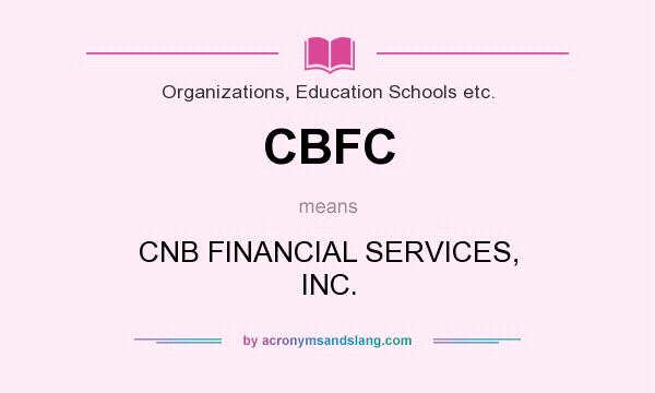 What does CBFC mean? It stands for CNB FINANCIAL SERVICES, INC.