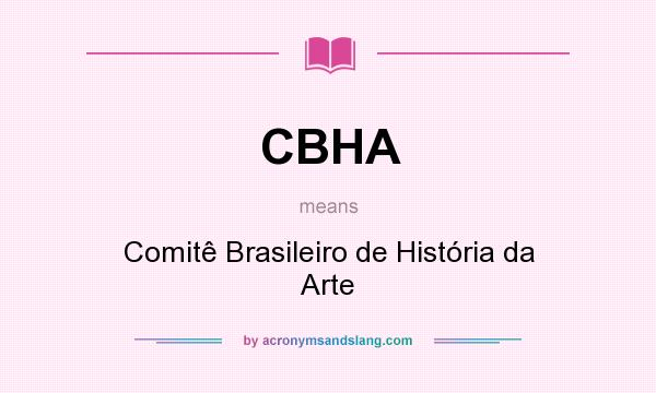 What does CBHA mean? It stands for Comitê Brasileiro de História da Arte