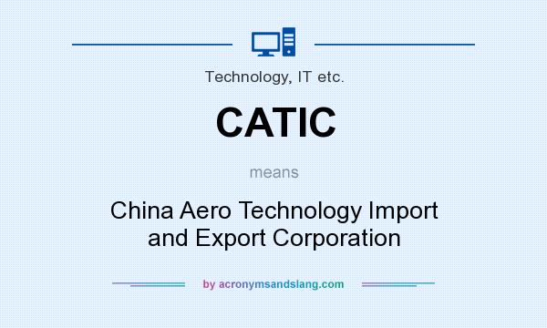 What does CATIC mean? It stands for China Aero Technology Import and Export Corporation