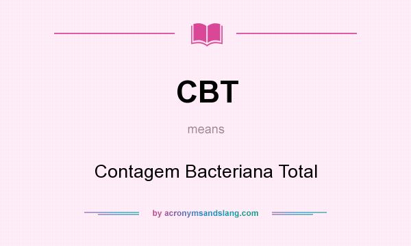 What does CBT mean? It stands for Contagem Bacteriana Total