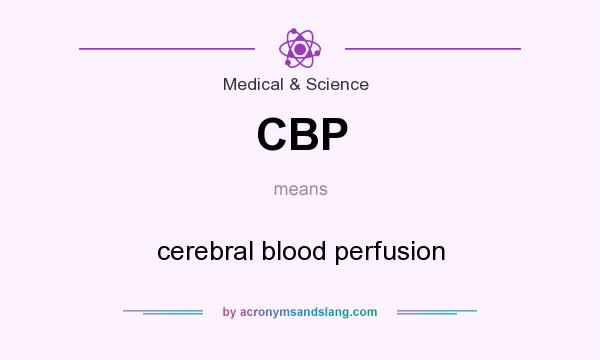 What does CBP mean? It stands for cerebral blood perfusion