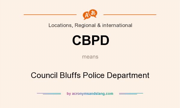 What does CBPD mean? It stands for Council Bluffs Police Department
