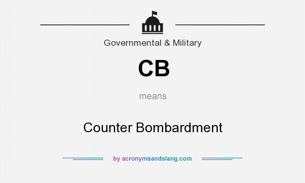 What does CB mean? It stands for Counter Bombardment