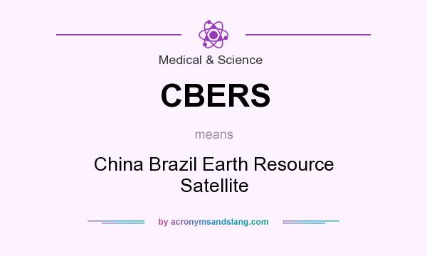 What does CBERS mean? It stands for China Brazil Earth Resource Satellite