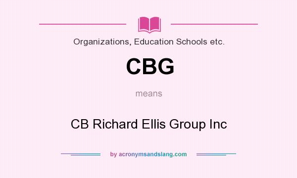 What does CBG mean? It stands for CB Richard Ellis Group Inc