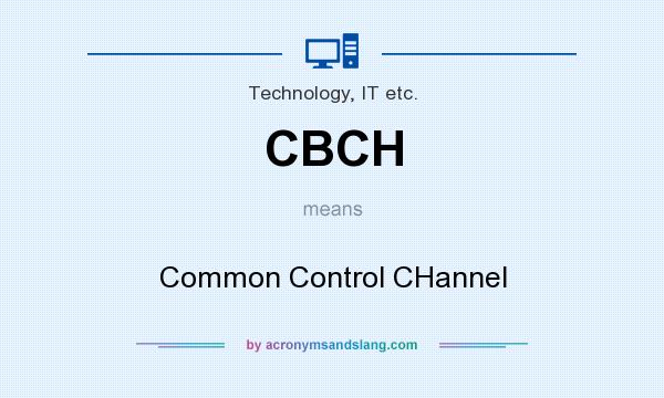 What does CBCH mean? It stands for Common Control CHannel