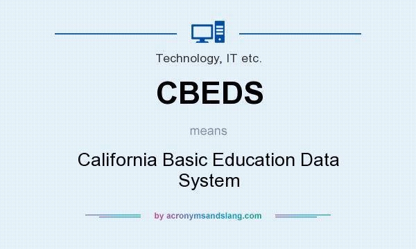 What does CBEDS mean? It stands for California Basic Education Data System