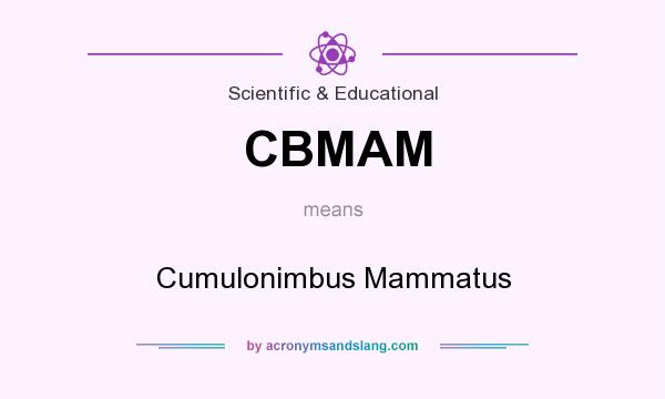 What does CBMAM mean? It stands for Cumulonimbus Mammatus