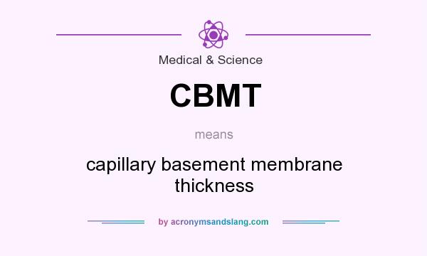 What does CBMT mean? It stands for capillary basement membrane thickness