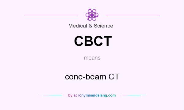 What does CBCT mean? It stands for cone-beam CT