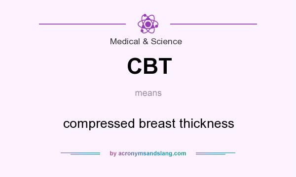 What does CBT mean? It stands for compressed breast thickness