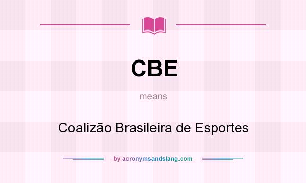 What does CBE mean? It stands for Coalizão Brasileira de Esportes