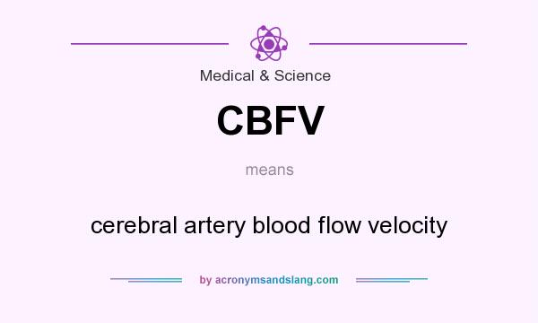 What does CBFV mean? It stands for cerebral artery blood flow velocity