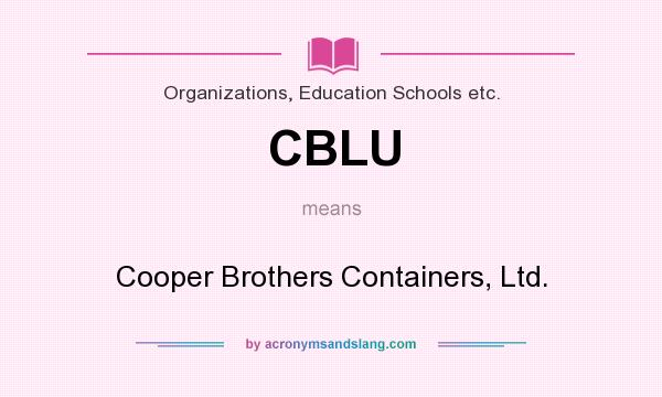 What does CBLU mean? It stands for Cooper Brothers Containers, Ltd.