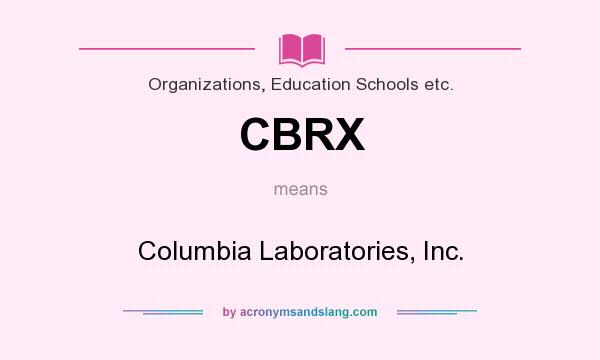 What does CBRX mean? It stands for Columbia Laboratories, Inc.
