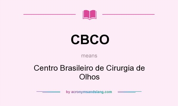What does CBCO mean? It stands for Centro Brasileiro de Cirurgia de Olhos