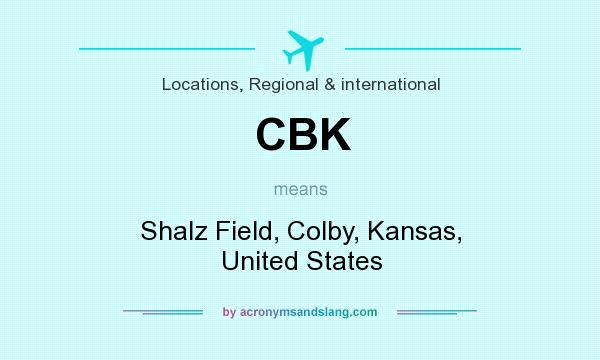 What does CBK mean? It stands for Shalz Field, Colby, Kansas, United States