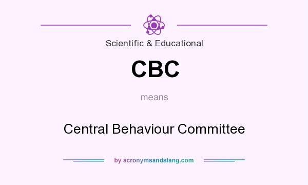 What does CBC mean? It stands for Central Behaviour Committee