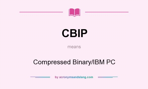 What does CBIP mean? It stands for Compressed Binary/IBM PC