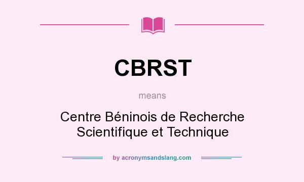What does CBRST mean? It stands for Centre Béninois de Recherche Scientifique et Technique