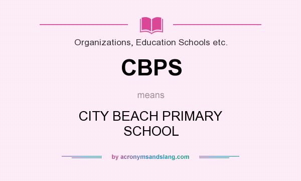 What does CBPS mean? It stands for CITY BEACH PRIMARY SCHOOL