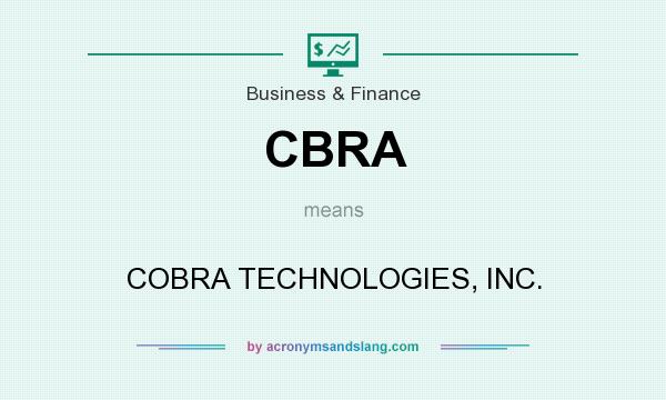 What does CBRA mean? It stands for COBRA TECHNOLOGIES, INC.
