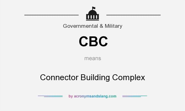 What does CBC mean? It stands for Connector Building Complex