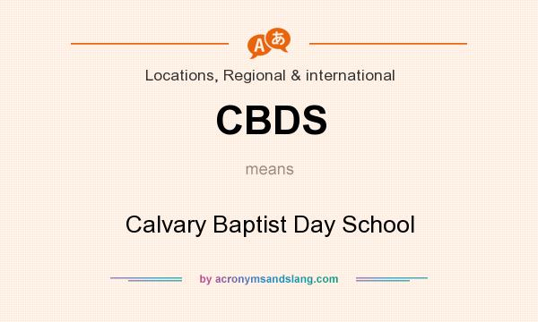 What does CBDS mean? It stands for Calvary Baptist Day School