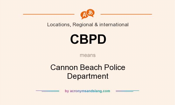 What does CBPD mean? It stands for Cannon Beach Police Department