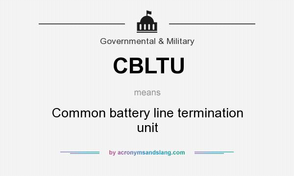 What does CBLTU mean? It stands for Common battery line termination unit