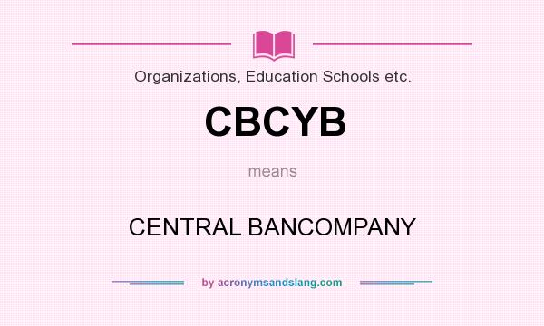 What does CBCYB mean? It stands for CENTRAL BANCOMPANY