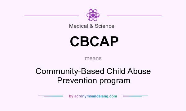 What does CBCAP mean? It stands for Community-Based Child Abuse Prevention program