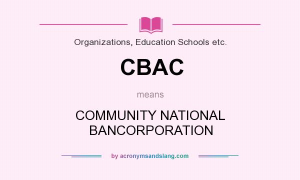 What does CBAC mean? It stands for COMMUNITY NATIONAL BANCORPORATION